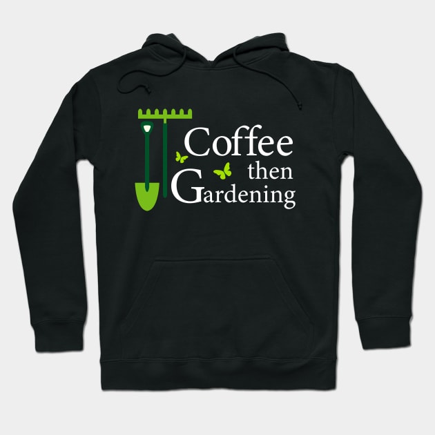 Coffee then Gardening Hoodie by Saytee1